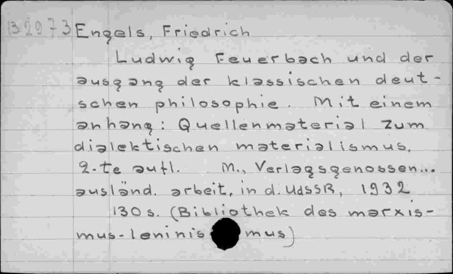 ﻿E. H <2 I S
F F l’ool r ' cV,
rauerbacVi (jv>cl der a vi^ ©lar „le. Ls ss v sc.V\ e d e^A. -s c s v,	phUobOpl^ig, .	?v\ »A_ e_( vv e w>
9h hsw®. ! Qy«lle'<"*o'terial "Zv> wv
dj^lekt' SgV> s VY ''■*■' 3"t e r 1 3 I k S w» Ss, Ti-'Üe	Bk» ^erla<3 s^ehObbew...
3 b A's v"> cL_ arbeit, <r> d.UdSSft, \ 'i 2_ des .vnar.Mb_-
l'BQ s».